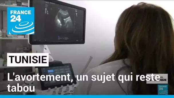 Avortement en Tunisie : un sujet qui reste tabou, 50 ans après la légalisation de l'IVG