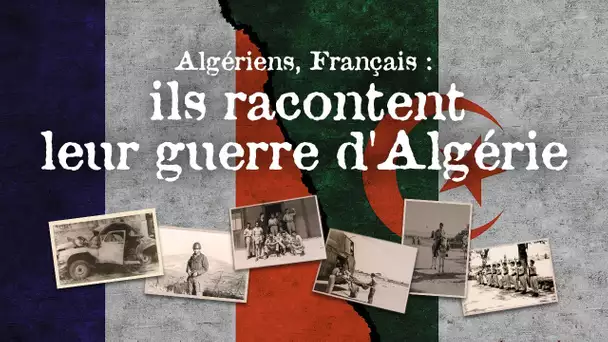 Algériens, Français : ils racontent leur guerre d'Algérie • FRANCE 24