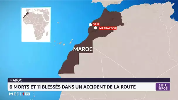 Six morts et 11 blessés dans un accident de la route entre Marrakech et Safi