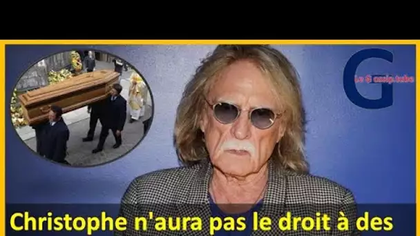 TRISTE NOUVELLE! Christophe n'aura pas le droit à des ƒünéräillës à la hauteur de son talent