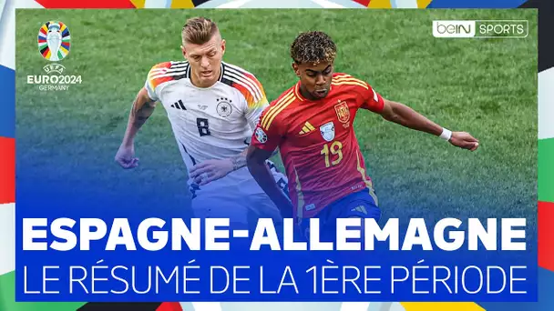 🏆 EURO 2024 : L'Allemagne et l'Espagne DOS À DOS - Le résumé de la première période