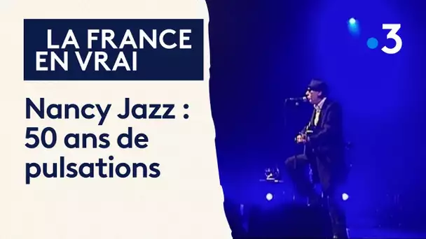 Nancy jazz, 50 ans de pulsations, retour sur des concerts d'anthologie