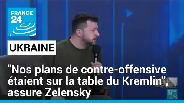 Zelensky affirme que le Kremlin avait mis la main sur les plans de la contre-offensive ukrainienne