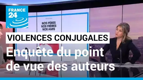 "Dans la tête des hommes violents" : enquête du point de vue des auteurs et non des victimes