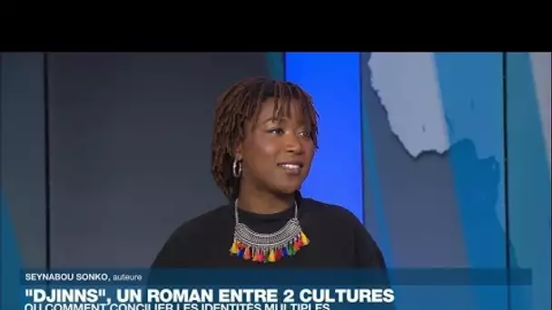 "Djinns", le premier roman de Seynabou Sonko, un livre entre deux cultures • FRANCE 24