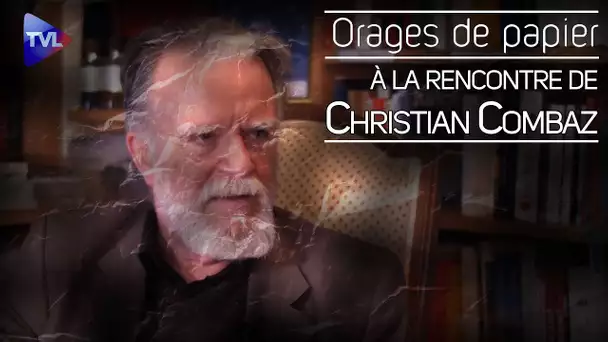 Orages de Papier : A la rencontre de Christian Combaz