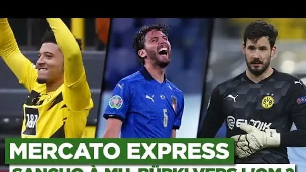 🔴 TRANSFERTS : Sancho, Locatelli, Bürki... Les infos mercato du 1er juillet