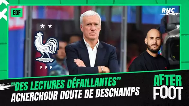 Équipe de France : "Des lectures défaillantes", Acherchour doute des choix de Deschamps