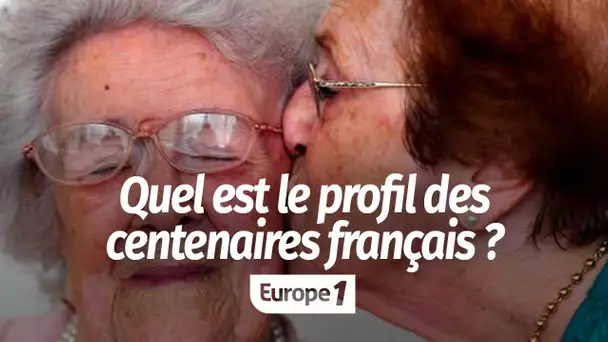 Quel est le profil des centenaires de France ?