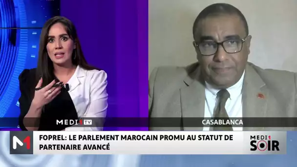 FOPREL : le Parlement marocain promu au statut de "partenaire avancé"