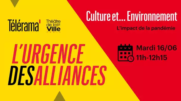 L’URGENCE DES ALLIANCES - CULTURE ET ENVIRONNEMENT