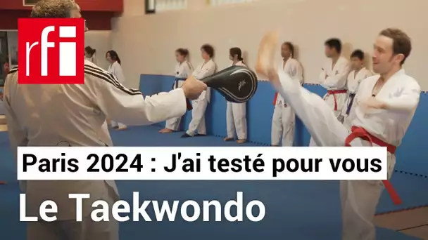 Paris 2024 - J'ai testé pour vous : Leçon #5 : Taekwondo, la force tranquille • RFI
