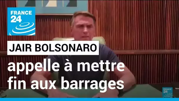 Brésil : Jair Bolsonaro invite ses partisans à lever les barrages • FRANCE 24