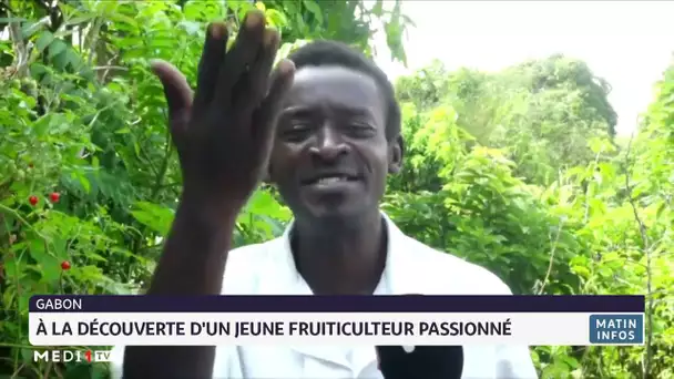 Gabon: À la découverte d’un jeune fruiticulteur passionné