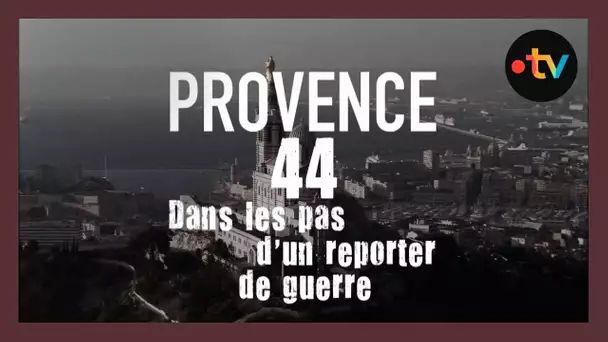 80 ans du débarquement en Provence : prise de Notre-dame-de la Garde à via des reporters de guerre