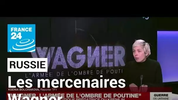 "Wagner, l'armée de l'ombre de Poutine" • FRANCE 24