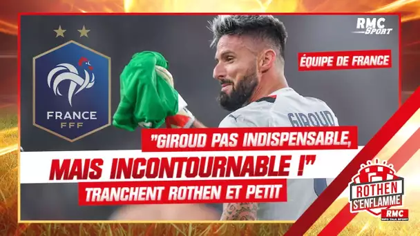 Équipe de France : "Giroud n’est pas indispensable, mais incontournable", tranchent Rothen et Petit