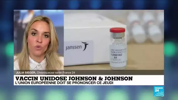 Vaccin unidose Johnson & Johnson : l'Union européenne doit se prononcer ce jeudi