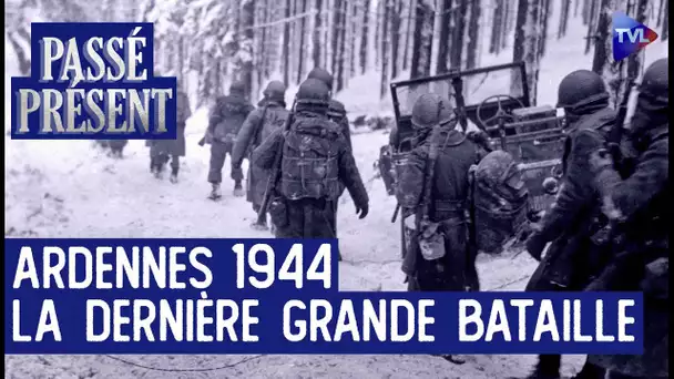 La bataille des Ardennes, dernière offensive du IIIème Reich - Passé-Présent avec P. Guillemot