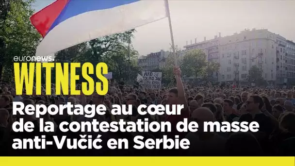 Reportage au cœur de la contestation de masse anti-Vučić en Serbie
