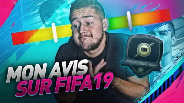 MON AVIS SUR FIFA 19 (ÉCLATÉ ?)