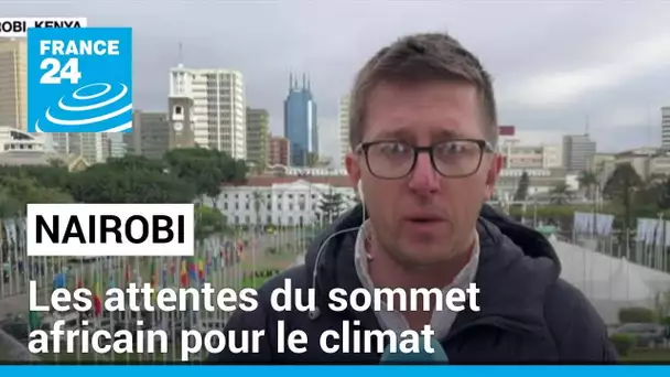 Sommet africain pour le climat à Nairobi : l'Afrique espère des investissements pour le climat