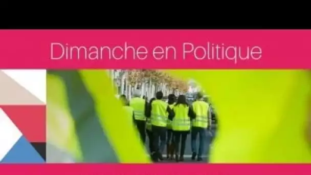 Dimanche en politique : spéciale 'Gilets Jaunes' en Bretagne et Pays de la Loire