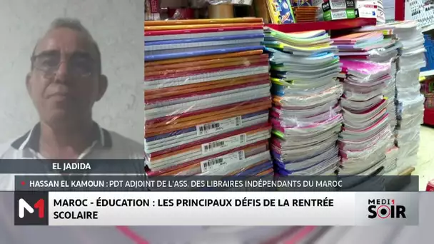 Les principaux défis de la rentrée scolaire au Maroc avec Hassan El kamoun