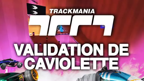 Trackmania #53 : Validation de caviolette