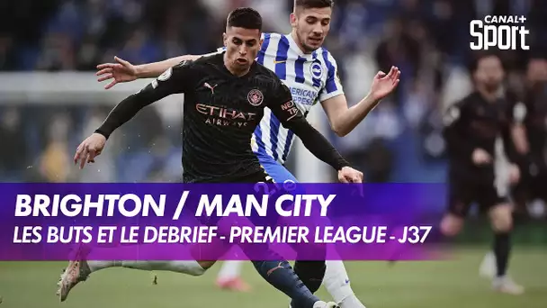 Les buts et le débrief de Brighton / Manchester City - Premier League