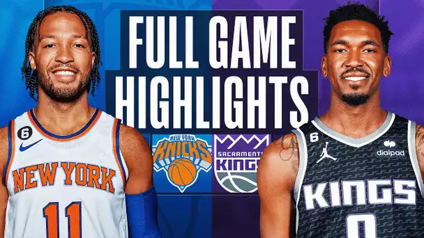 KNICKS at KINGS | FULL GAME HIGHLIGHTS | March 9, 2023