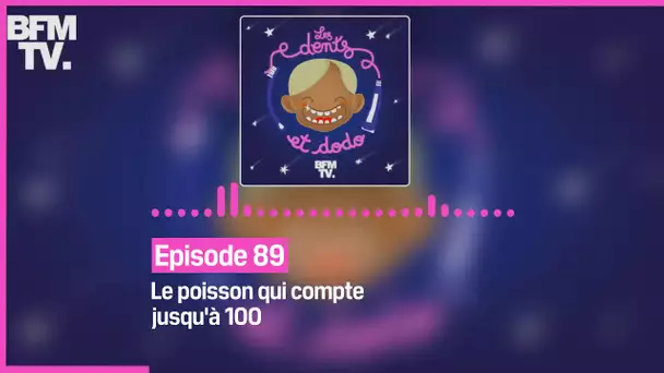 Episode 89 : Le poisson qui compte jusqu'à 100