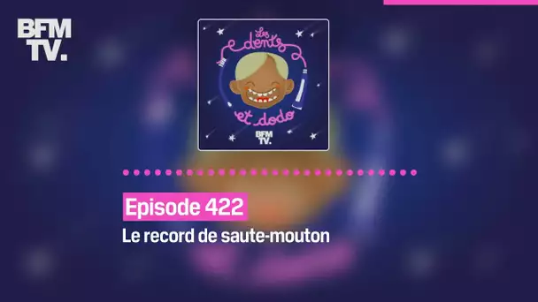 Les dents et dodo - Episode 422: le record de saute-mouton