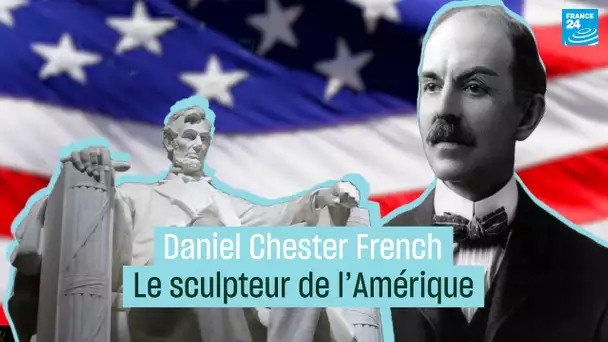 Daniel Chester French, le sculpteur de l’Amérique • FRANCE 24