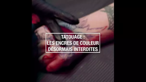 Tatouage : les encres de couleur désormais interdites