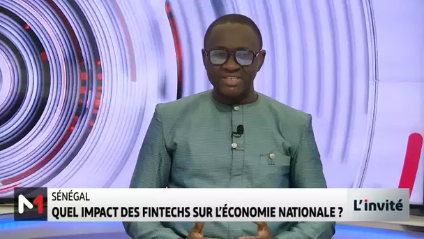 Sénégal : L’impact des Fintechs sur l’économie nationale avec Ibrahima Ndiaye