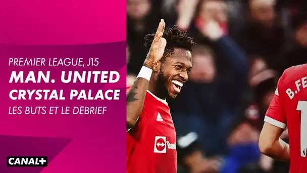 Les buts et le débrief de Manchester United / Crystal Palace - Premier League (J15)