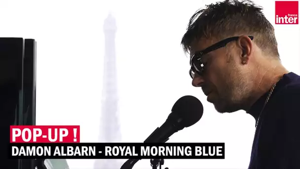 Damon Albarn : "Royal Morning Blue" live - session Pop Up