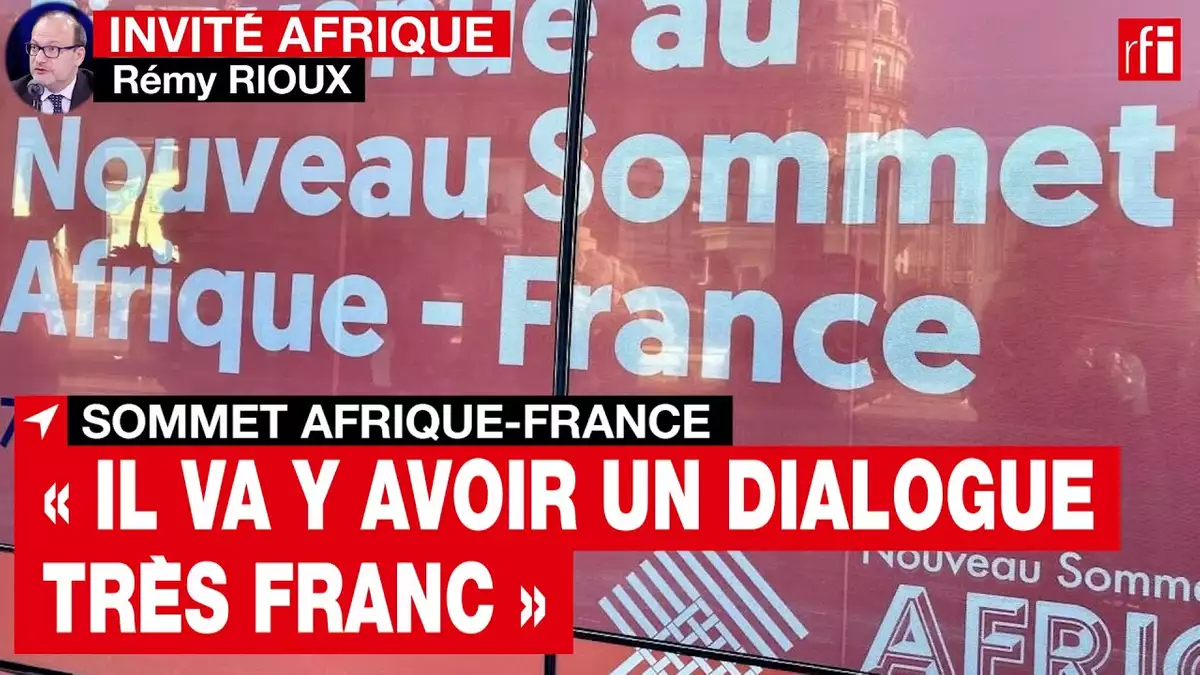 « Il va y avoir un dialogue très franc au sommet Afrique-France de ...