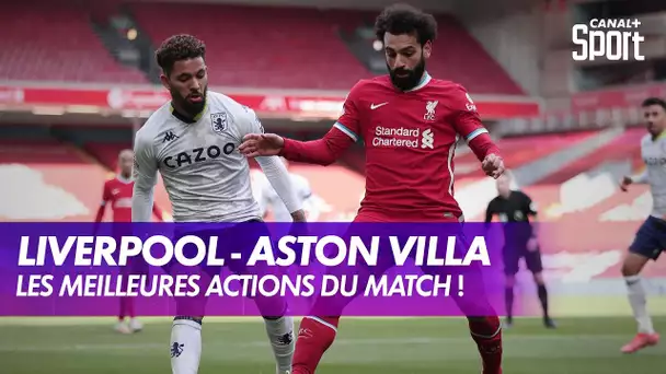 Les actions de Liverpool - Aston Villa