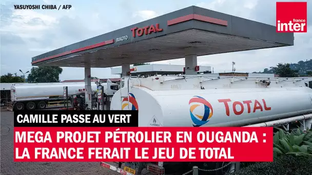 Mega projet pétrolier en Ouganda : la France ferait le jeu de Total