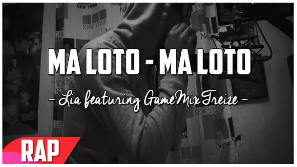 RAP - LIA FEAT GAMEMIXTREIZE - MA LOTO MA LOTO