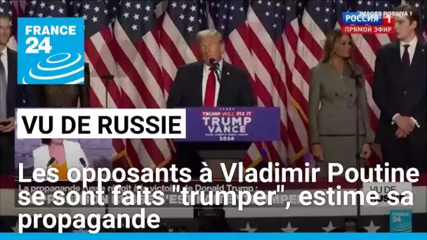 "Vu de Russie" : les opposants à Vladimir Poutine se sont faits "trumper", estime sa propagande