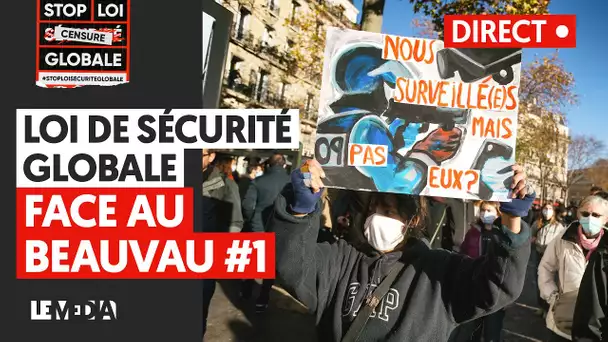 LOI DE SÉCURITÉ GLOBALE - FACE AU BEAUVAU #1