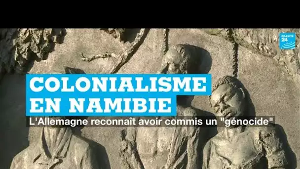 Colonialisme en Namibie : l'Allemagne reconnaît avoir commis un "génocide"