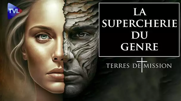 La supercherie du genre - Terres de Mission n°291 - TVL