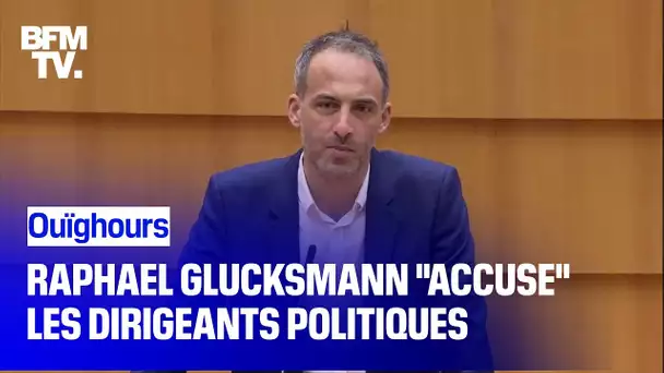 Ouïghours: Raphael Glucksmann "accuse" les dirigeants politiques de complicité