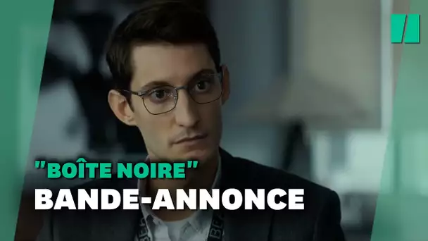 Dans "Boîte Noire", Pierre Niney se met dans la peau d'un enquêteur du BEA qui frôle la paranoïa