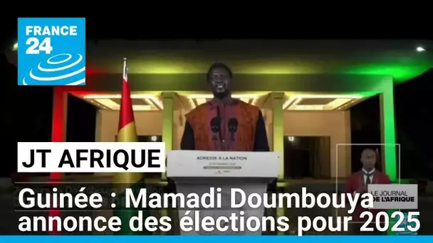 Guinée : Mamadi Doumbouya annonce des élections pour l'année 2025 • FRANCE 24