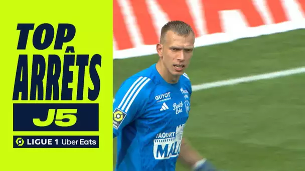 Top arrêts 5ème journée - Ligue 1 Uber Eats / 2023-2024